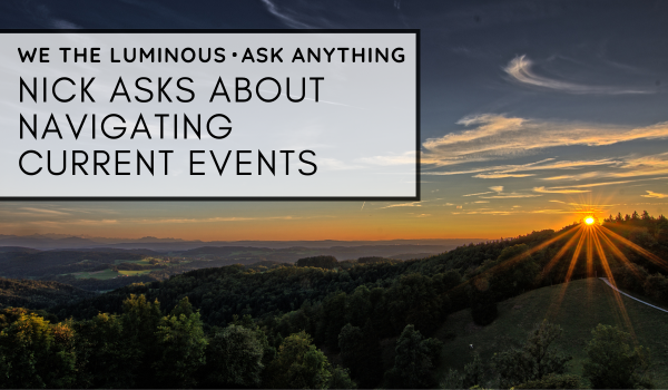 Nick asks about navigating current events