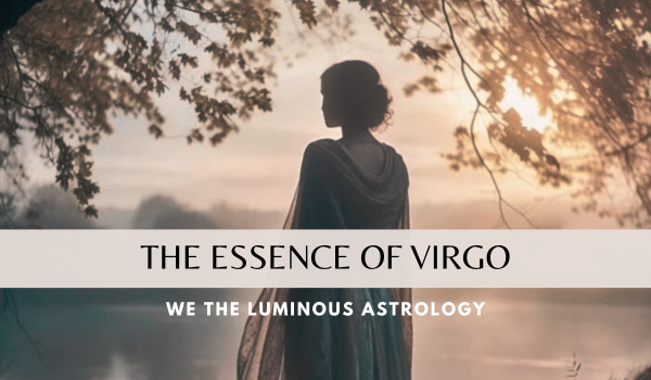 The Essence of Virgo